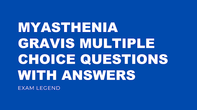 Myasthenia Gravis Multiple Choice Questions With Answers