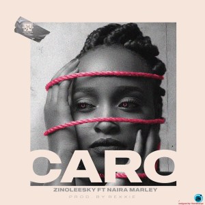 Zinoleesky ft Naira Marley - Caro (Download Music) 