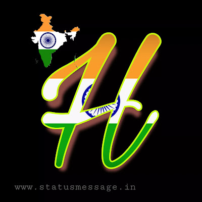 H letter 15th August WhatsApp DP, independence day alphabet dp