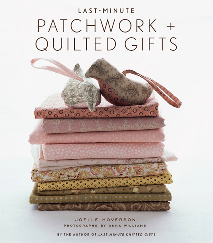 Last-Minute Patchwork + Quilted Gifts