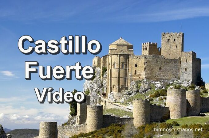 Himno Castillo Fuerte - Video