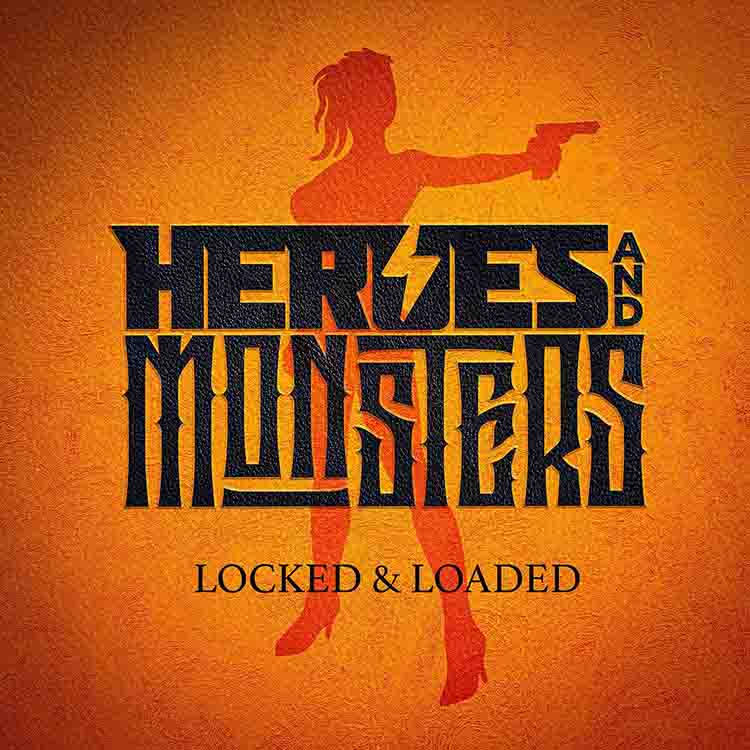 Heroes And Monsters - 'Locked And Loaded'
