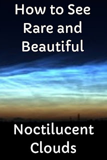 How to See the Rare and Beautiful Noctilucent Clouds