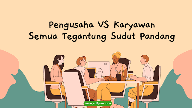 Karyawan Vs Pengusaha