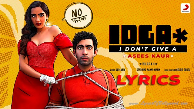 I Don’t Give A Song Lyrics | Asees Kaur | Burrah | Aadar Malik | Goldie Sohel | Kumaar