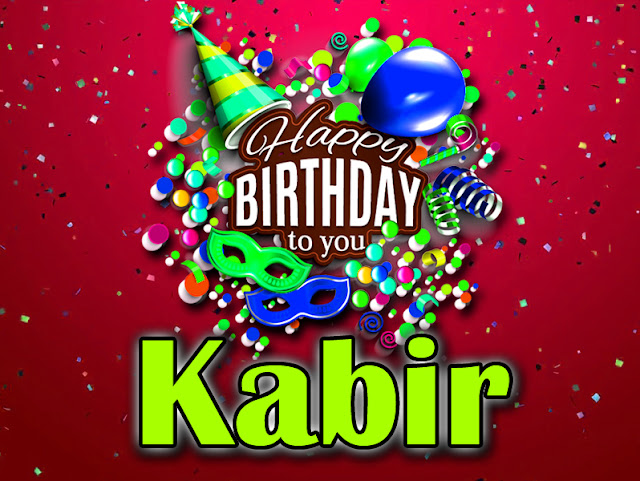 Happy Birthday Kabir - Happy Birthday To You 