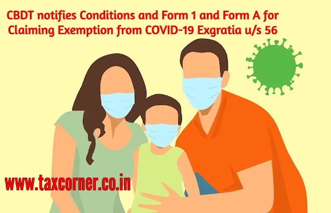 CBDT notifies Conditions and Form 1 and Form A for Claiming Exemption from COVID-19 Exgratia u/s 56