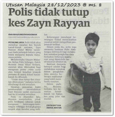Polis tidak tutup kes Zayn Rayyan - Keratan akhbar Utusan Malaysia 28 Disember 2023