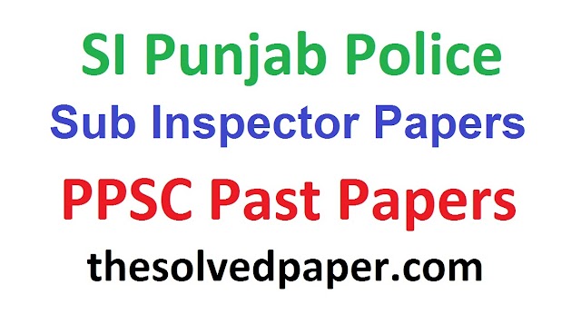 Sub Inspector Punjab Police Past Papers