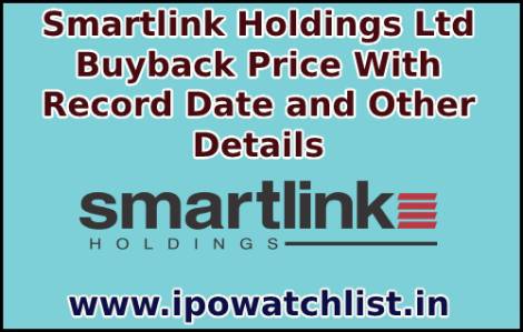 Smartlink Holdings Limited Buyback - Smartlink Holdings Limited Buyback Price With Record Date and Other Details