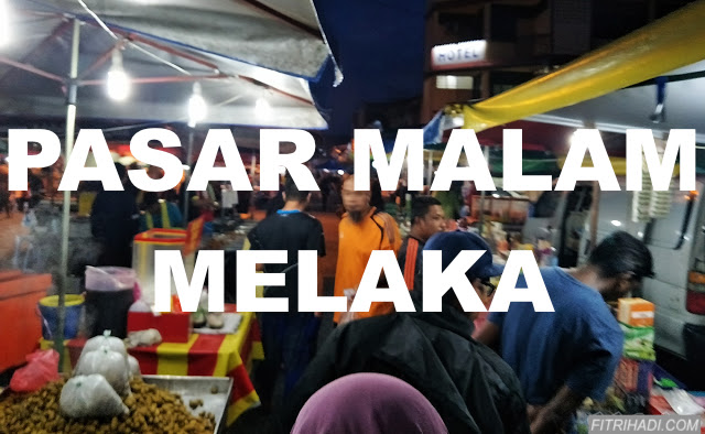 (Senarai) Hari & Lokasi Tempat Pasar Malam Di Melaka ...