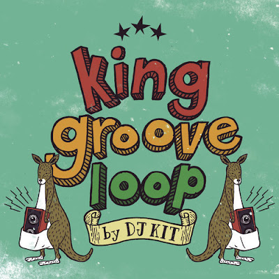 DJ Kit - King Groove Loop (2014)