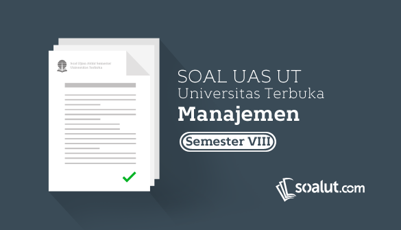 Soal Ujian UT Manajemen Semester 8