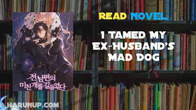Read I Tamed My Ex-Husband’s Mad Dog Novel Full Episode