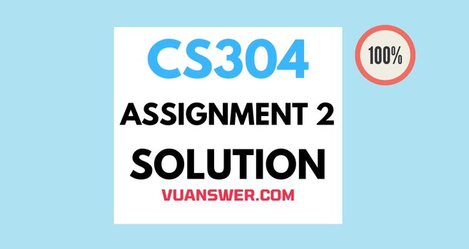 CS304 Assignment 2 Solution Spring 2022 - Correct Code VU Answer