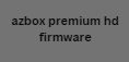 azbox premium hd firmware
