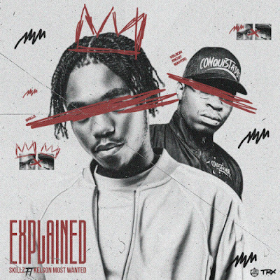 Skillz – Explained (feat. Kelson Most Wanted)