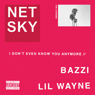 MP3 download Netsky - I Don’t Even Know You Anymore (feat. Bazzi & Lil Wayne) - Single iTunes plus aac m4a mp3