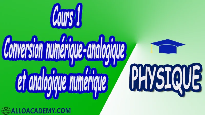 Cours 1 Conversion numérique analogique et analogique numérique pdf Physique Conversion numérique-analogique et analogique numérique Cours Résumé Exercices corrigés Examens corrigés Travaux dirigés td Travaux pratiques TP Devoirs corrigés Contrôle corrigé