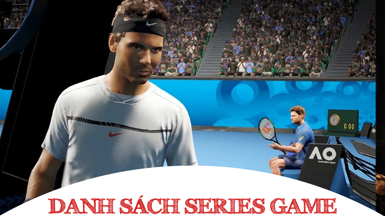 Danh sách Series Game AO Tennis đầy đủ các phiên bản