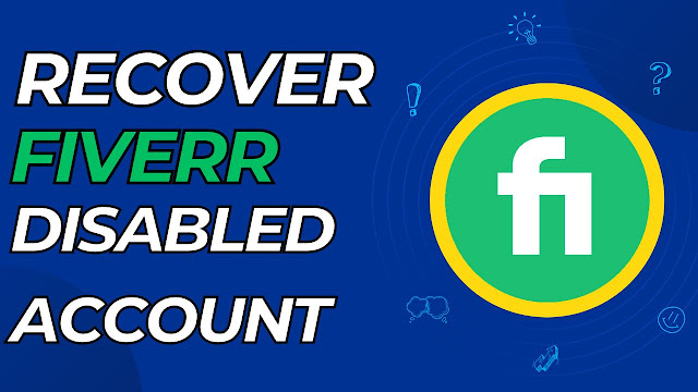 How To Recover Disabled Fiverr Account quickly