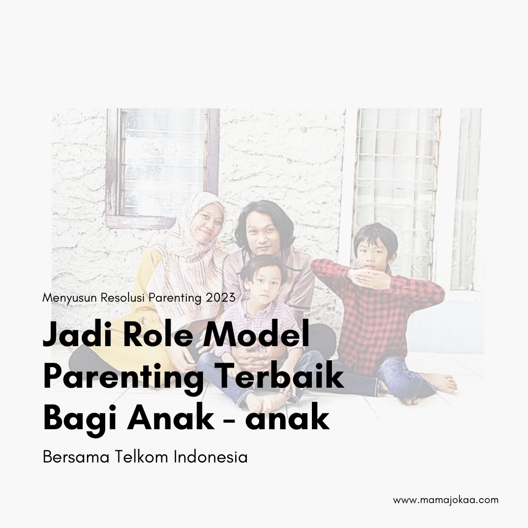 Jadi role model parenting terbaik bersama Telkom Indonesia