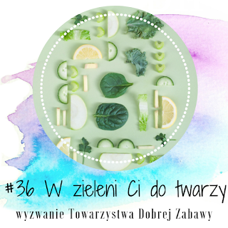 https://tdz-wyzwaniowo.blogspot.com/2019/03/wyzwanie-36-w-zieleni-ci-do-twarzy-oraz.html