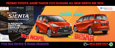 PROMO TOYOTA AKHIR TAHUN CUCI GUDANG ALL NEW SIENTA NIK 2016