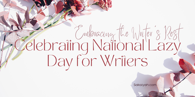 Embracing the Writer's Rest | Celebrating National Lazy Day for Writers