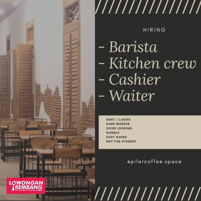 Lowongan Kerja Barista Kitchen Crew Cashier Waiter Pillar Coffee Space Rembang