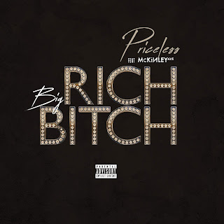 New Music: Priceless - Big Rich Bitch Featuring McKinley Ave