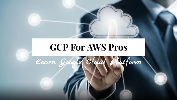 Google Cloud Platform Overview for AWS Professionals Udemy Coupon