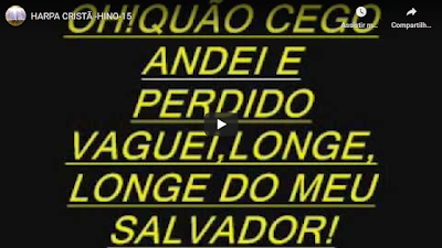 https://videosgospelprofessorgilbertosantos.blogspot.com/2020/05/conversao-hino-da-harpa-crista-n-15.html