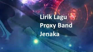 Lirik Lagu Proxy Band - Jenaka