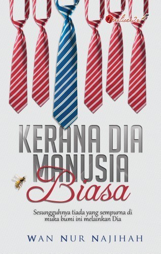 Kerana Dia Manusia Biasa, Novel Kerana Dia Manusia Biasa, Karya Wan Nur Najihah, Drama Kerana Dia Manusia Biasa, Drama Adaptasi Novel, Drama Bersiri, Drama Melayu TV3 2019, Slot Samarinda, TV3, Sinopsis Novel Kerana Dia Manusia Biasa, Baca Online Novel Kerana Dia Manusia Biasa Bab 1 Hingga Bab 15, Watak - Watak Pelakon Drama Kerana Dia Manusia Biasa, Pelakon Drama Kerana Dia Manusia Biasa, Syukri Yahaya, Emma Maembong, Husna Mustaffa, Sasqia Dahuri, Mimi Ernida, Zera Hariz, Afzan A.Rahman, Atikah Suhaime, Afifah Nasir, Aleza Shadan, Arash Mohd, Abbas Mahmood, Aishah Atan, Ali Reza, Shafira Edora, Dhia Ly, Ku Zara Eryna, Kisah Kahwin Paksa, Cover Depan Novel Kerana Dia Manusia Biasa,