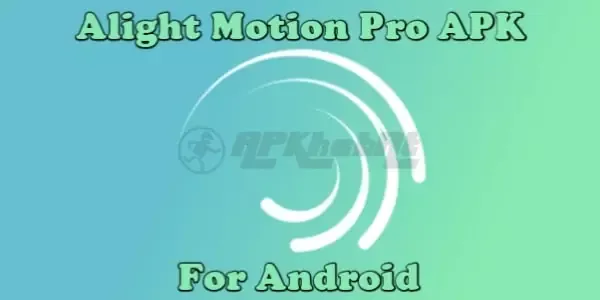 alight motion pro apk no watermark