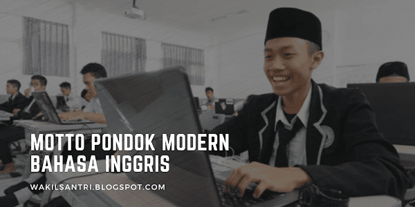 Motto Pondok Moderen Bahasa Inggris