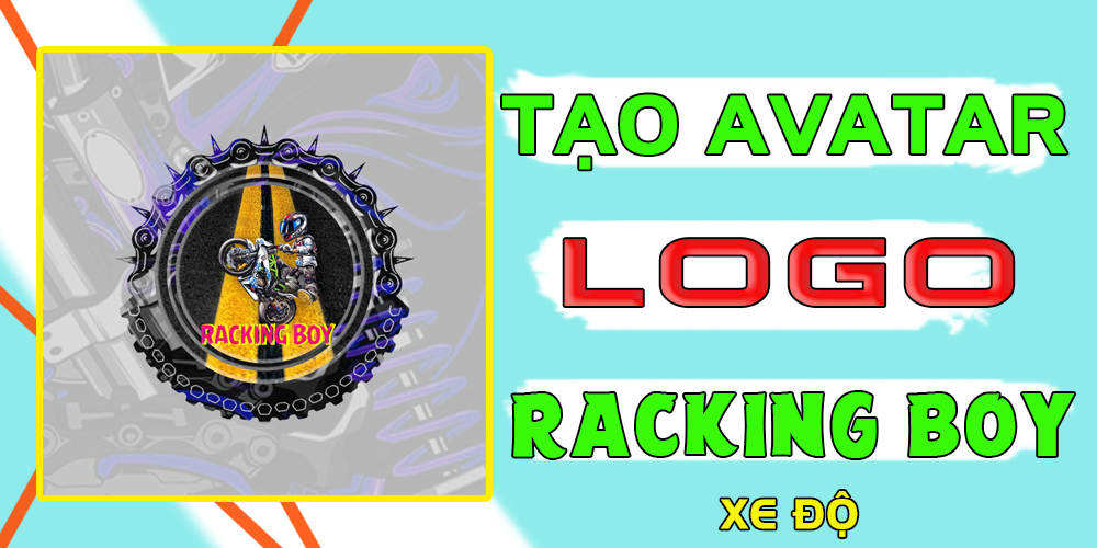 Tạo Avatar, Logo Phượt thủ, Xe độ, Racking Boy