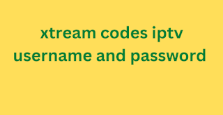 xtream codes iptv username and password 2024