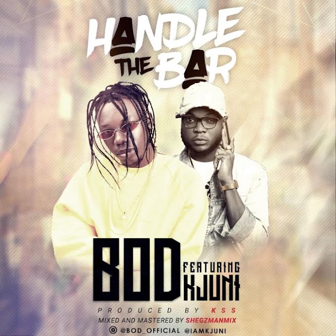 [Music] B.O.D Ft. Kjuni – Handle The Bar