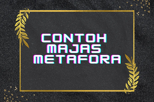 contoh majas metafora