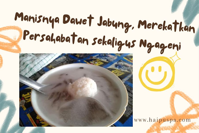 Manisnya Dawet Jabung, Merekatkan Persahabatan