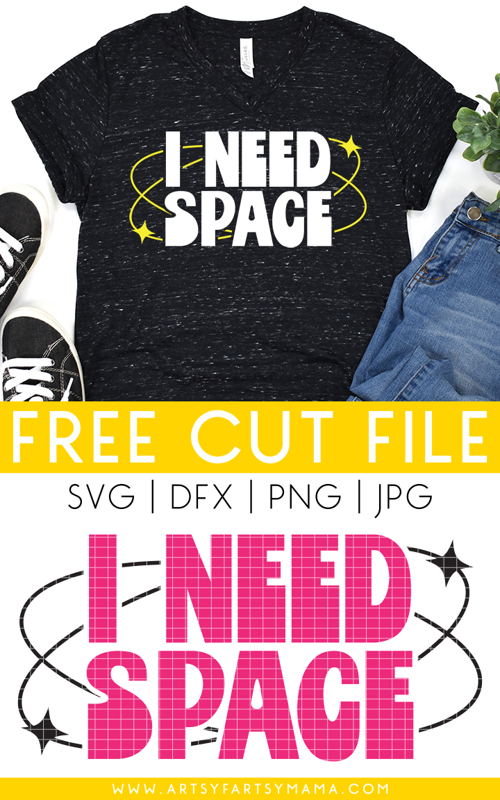 Free "I Need Space" SVG Cut File