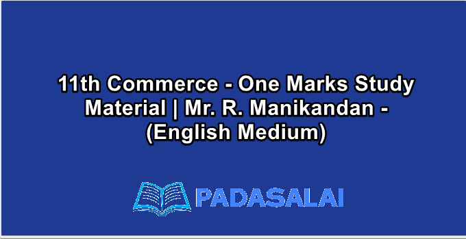 11th Commerce - One Marks Study Material | Mr. R. Manikandan - (English Medium)