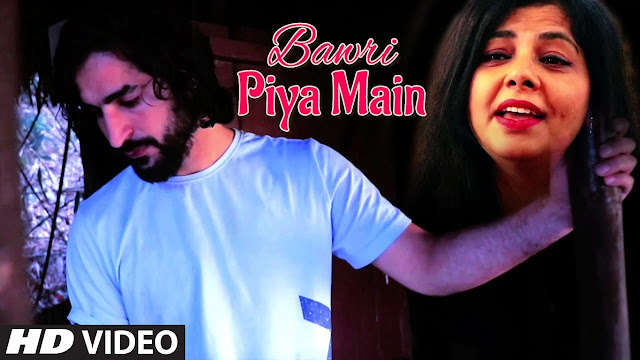 Bawri Piya Main Song Lyrics | Sucheta Bhattacharjee