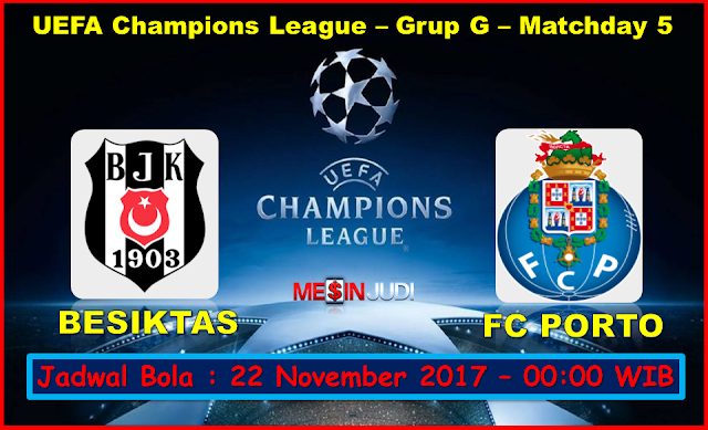 Prediksi Skor Besiktas Vs Porto 22 November 2017