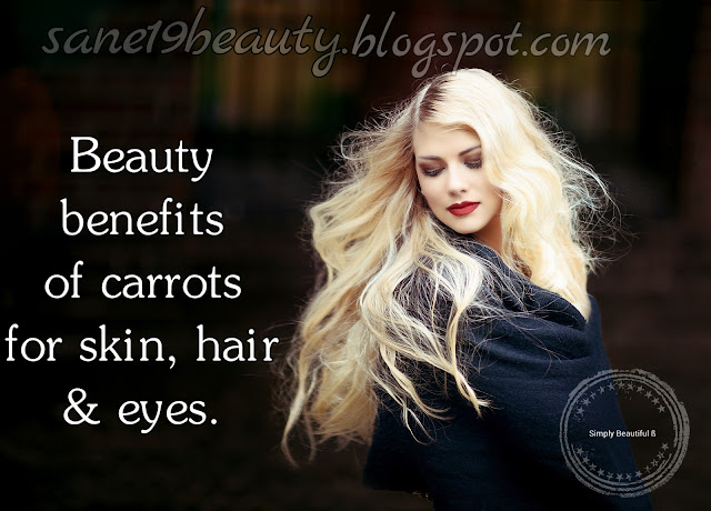 Beauty benefits of carrots for skin, hair & eyes.