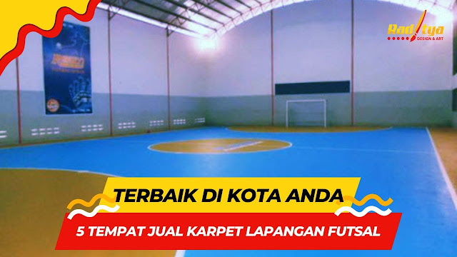 Mengenal 5 Tempat Jual Karpet Lapangan Futsal Terbaik di Kota Anda