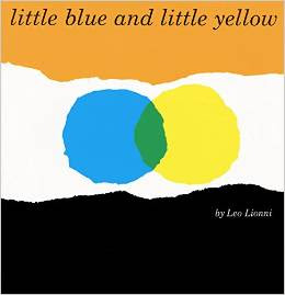 http://www.amazon.com/Little-Blue-Yellow-Leo-Lionni/dp/0688132855