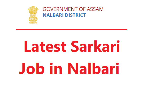 Latest Sarkari Nalbari Job 2022